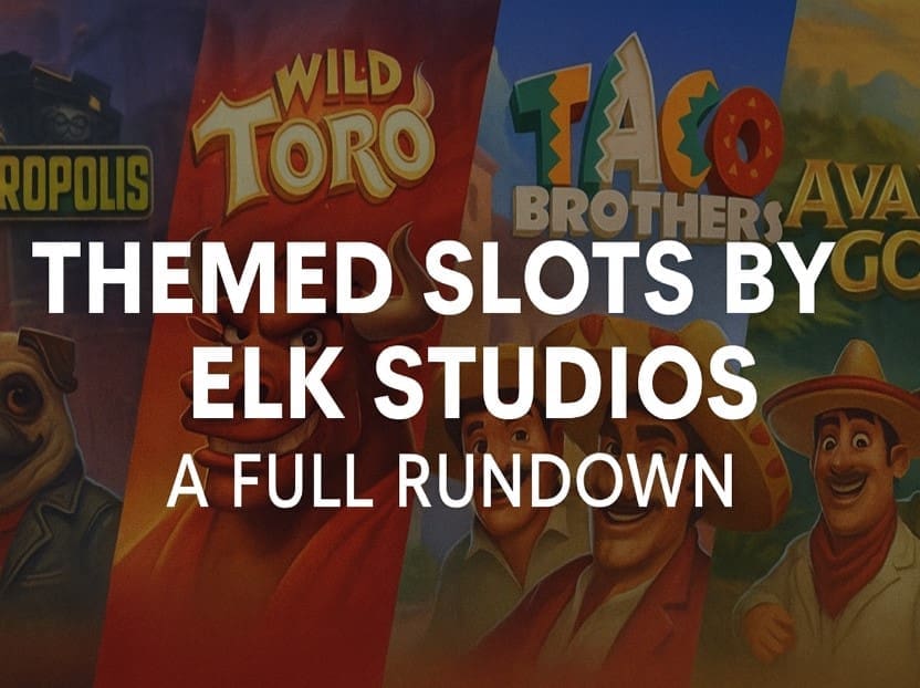 Themed Slots by Elk Studios: A Full Rundown