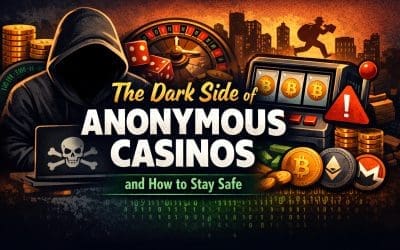 The Dark Side of Anonymous Casinos (And How to Avoid It)